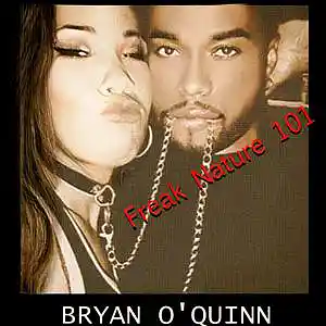 Picture for song 'Freak Nature 101' by artist 'Bryan O'Quinn'
