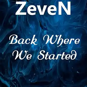 Picture for song 'Back Where We Started' by artist 'ZeveN'