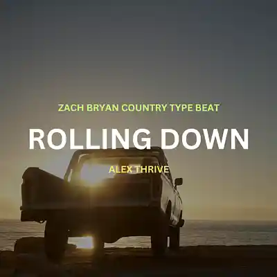 Picture for song 'Zach Bryan Country Type Beat-Rolling Down' by artist 'Alex Thrive Music'