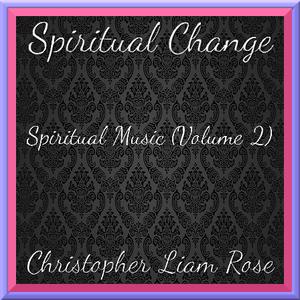 Picture for song 'Spirituality Is Everything' by artist 'Christopher Liam Rose'