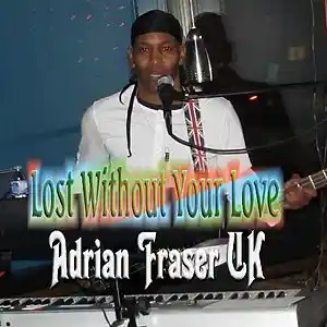 Picture for song 'Lost Without Your Love' by artist 'Adrian Fraser UK'