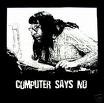 Picture for song 'COMPUTER SAYS NO' by artist 'Atomicforce'