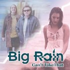 Picture for song 'Can't Take That' by artist 'Big Rain'