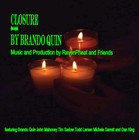 Picture for song 'Closure' by artist 'Brando Quin and RavenFeat'