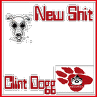 Picture for song '06 - If U Want feat. Ne-Ro' by artist 'Clint Dogg - New Shit'