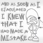 Picture for song '03. And As Soon As I Ejaculated I Knew That I Had' by artist 'Coming Down Happy'