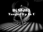 Picture for song 'Tangled Up In U' by artist 'DjAdd85'