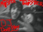 Picture for song '!~!MiSTER TW!STER!~!!~!FEAT. TWISTA!~!' by artist 'Dj D0Nt PLAy'
