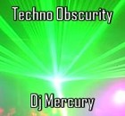 Picture for song 'Techno Obscurity' by artist 'Dj Mercury'
