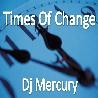 Picture for song 'Times Of Change' by artist 'Dj Mercury'