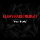 Picture for song 'Your Body(R&B Beat)Ft. S.Soliz- ElkayMadeTheBeat' by artist 'ElkayMadeTheBeat'