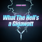 Picture for song 'What The Hell's a Gigawatt (prod. Goonie Noise)' by artist 'Goonie Noise'