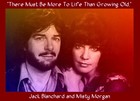 Picture for song 'THERE MUST BE MORE TO LIFE THAN GROWING OLD.' by artist 'Jack Blanchard and Misty Morgan'
