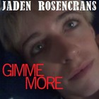 Picture for song 'Gimme More' by artist 'Jaden Rosencrans'