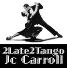 Picture for song '2 Late to Tango' by artist 'J C Carroll'