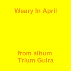 Picture for song 'Weary In April' by artist 'Jean-Marc Lozach'