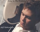 Picture for song 'Only In My Dream.mp3' by artist 'Jeff Robischon'