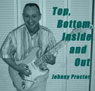 Picture for song 'Top, Bottom, Inside and Out' by artist 'Johnny Proctor'