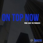 Picture for song 'On Top Now (W/Hook) | FreeDL*' by artist 'KaCe The Producer'