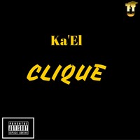 Picture for song 'Clique ' by artist 'Ka'El (U.S.)'