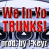 Picture for song 'We In Yo Trunk - feat. Jii (J-Dubb), Prod. J-Keyz' by artist 'Street Juggernauts'