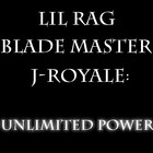 Picture for song 'Unlimited Power-Lil Rag feat J-Royale & Blademasta' by artist 'lil rag'