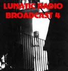 Picture for song 'Preview to Broadcast 4 / Lunatic Radio' by artist 'Lunatic Productions'