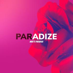 Picture for song 'PARADIZE' by artist 'Mike's Paradize'