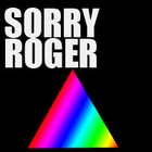 Picture for song 'Sorry Roger' by artist 'Mike Wich'