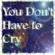 Picture for song 'You Don't Have to Cry (instrumental)' by artist 'Numi Who Creative Covers'