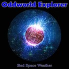Picture for song 'Bad Space Weather Part 2' by artist 'Oddworld Explorer'