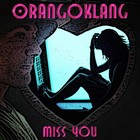 Picture for song 'Miss You' by artist 'Orangoklang'