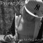 Picture for song 'No room to fail now' by artist 'Primo XS'