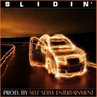 Picture for song 'SLIDIN'' by artist 'Self Serve Entertainment'