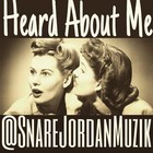 Picture for song '***NEW*** Heard About Me w/ Hook 04-04-15' by artist 'Snare Jordan'