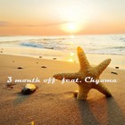 Picture for song '3 month off (feat. Chyoma)10' by artist 'SounDeyv'