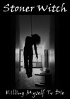 Picture for song 'Killing Myself to Die' by artist 'Stoner Witch'