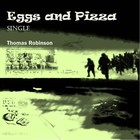 Picture for song 'Eggs and Pizza' by artist 'Thomas Robinson'