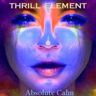 Picture for song 'Absolute Calm' by artist 'Thrill Element'