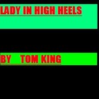 Picture for song 'Lady In High Heels' by artist 'Tom King'