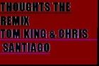 Picture for song 'Thoughts The Remix' by artist 'Tom King'