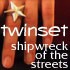 Picture for song 'Shipwreck Of The Streets' by artist 'Twinset'