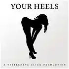 Picture for song 'Your Heels ..:: FREE DOWNLOAD ::..' by artist 'Yesterdays Click Productions'