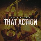 Picture for song 'That Action' by artist 'YungKingBeatsOfficial'
