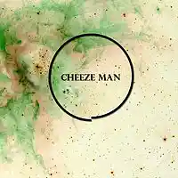 Picture for song 'Dig - Cheeze Man' by artist 'Cheeze Man'