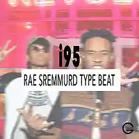 Picture for song 'i95 (Greg Trakkz) Rae Sremmurd' by artist 'Greg Trakkz'