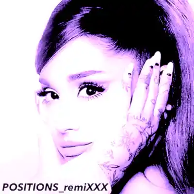 Picture for song 'Positions_remiXXX' by artist 'DJ Post Man'