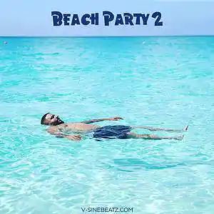 Picture for song 'Beach Party 2 (Buy 1 Get 1-3 FREE)' by artist 'V-Sine Beatz'