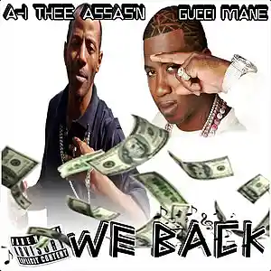 Picture for song 'WE BACK (feat. GUCCI MANE)' by artist 'A-1 Thee Assas'n'