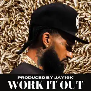 Picture for song 'WORK IT OUT (nipsey hussle type beat 2021)' by artist 'Jay10k producer'